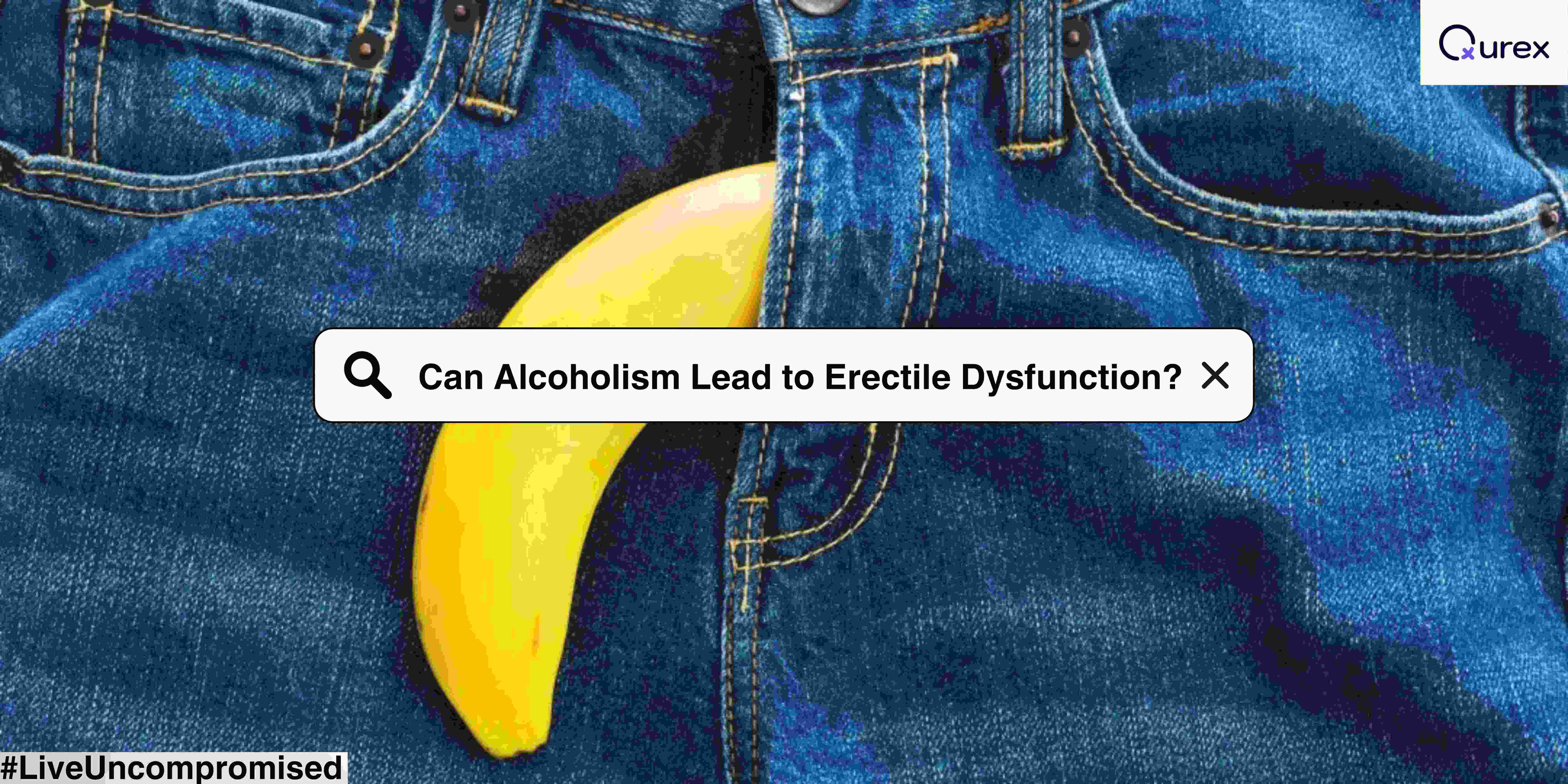 Can Alcoholism lead to Erectile Dysfunction?